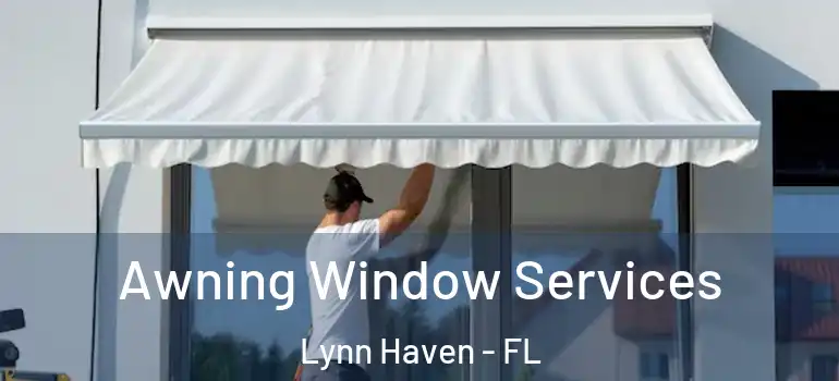  Awning Window Services Lynn Haven - FL