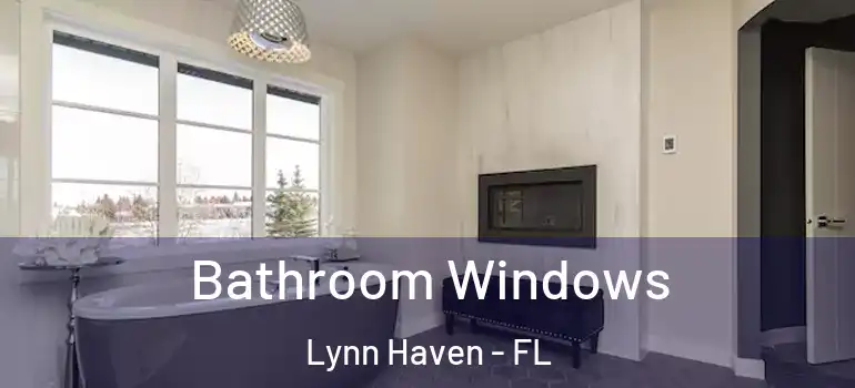  Bathroom Windows Lynn Haven - FL