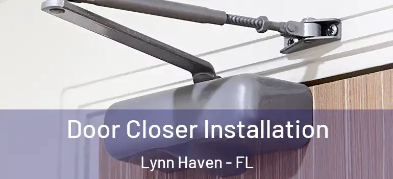  Door Closer Installation Lynn Haven - FL