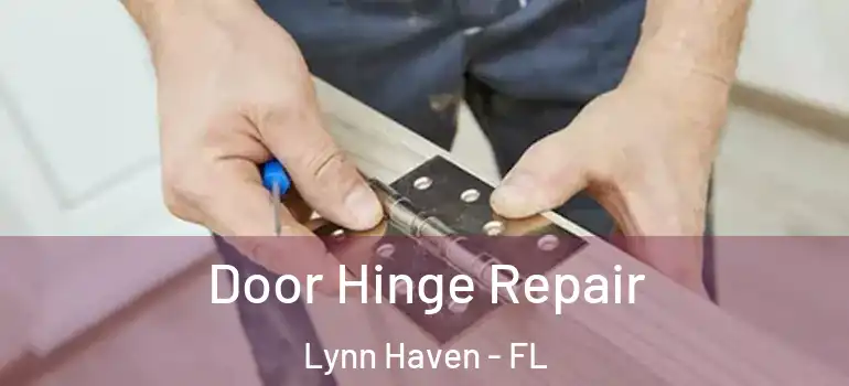  Door Hinge Repair Lynn Haven - FL