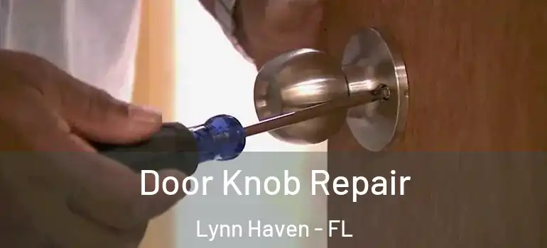  Door Knob Repair Lynn Haven - FL