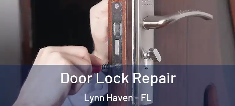  Door Lock Repair Lynn Haven - FL