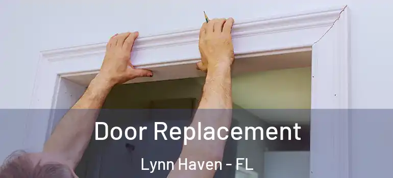  Door Replacement Lynn Haven - FL