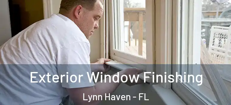  Exterior Window Finishing Lynn Haven - FL