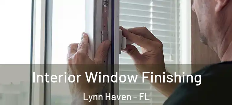  Interior Window Finishing Lynn Haven - FL