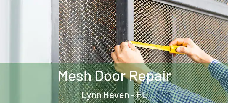  Mesh Door Repair Lynn Haven - FL