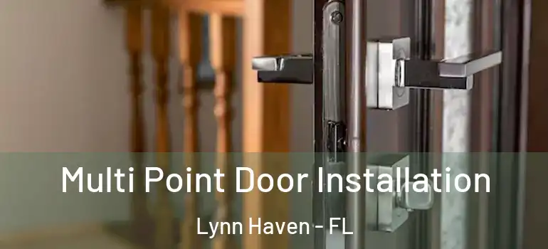  Multi Point Door Installation Lynn Haven - FL