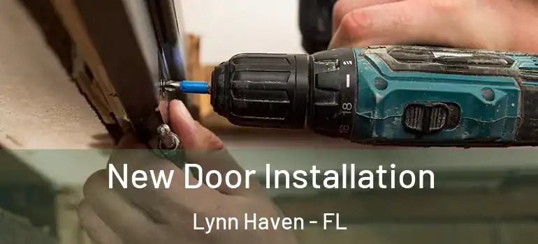  New Door Installation Lynn Haven - FL