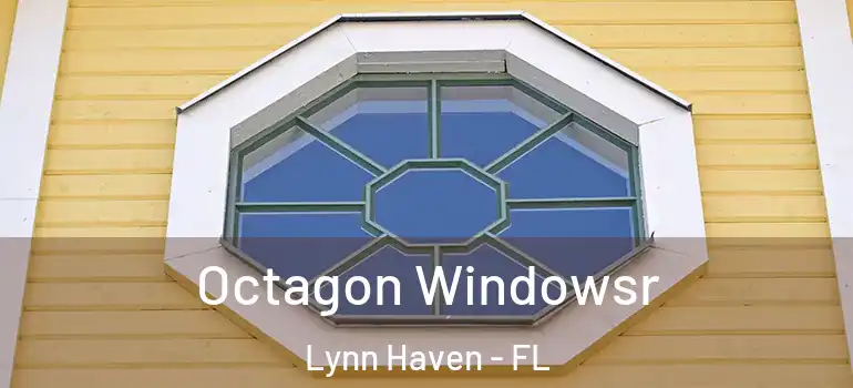  Octagon Windowsr Lynn Haven - FL