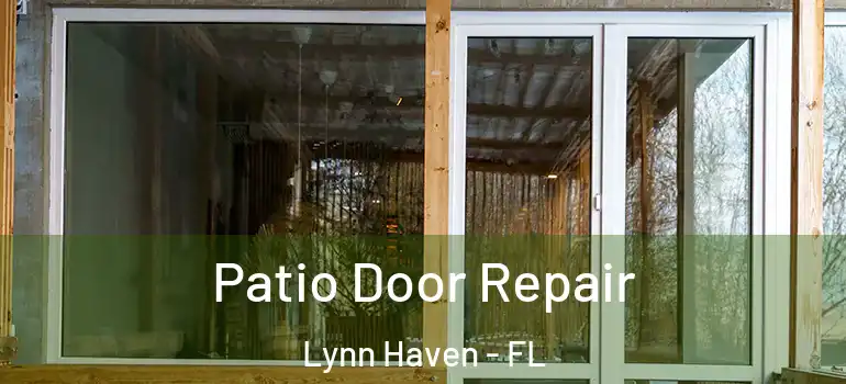  Patio Door Repair Lynn Haven - FL