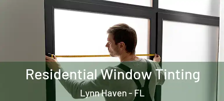  Residential Window Tinting Lynn Haven - FL
