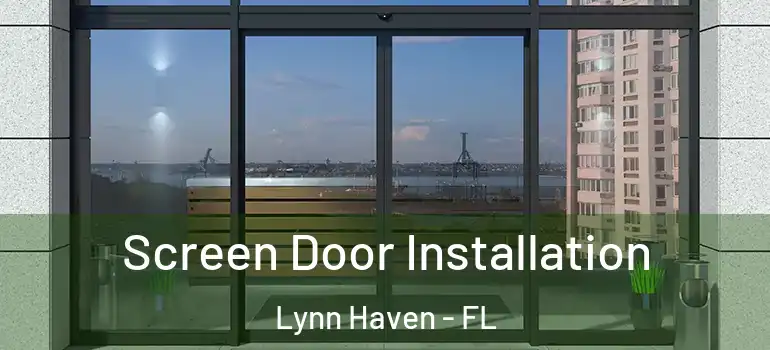  Screen Door Installation Lynn Haven - FL
