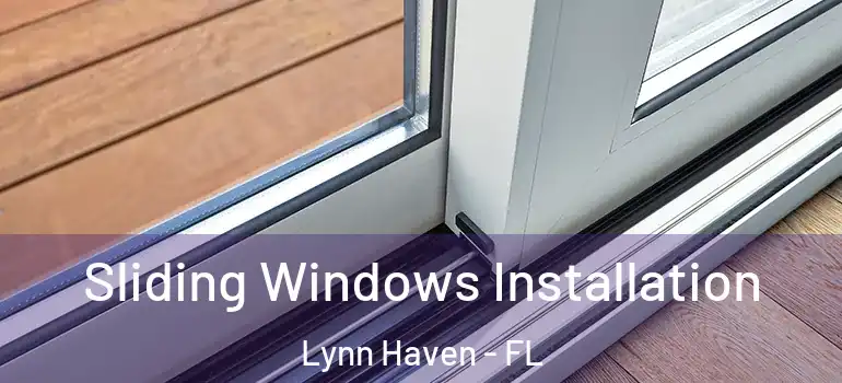  Sliding Windows Installation Lynn Haven - FL