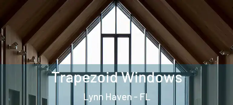  Trapezoid Windows Lynn Haven - FL