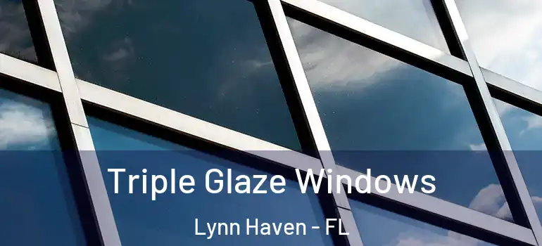  Triple Glaze Windows Lynn Haven - FL