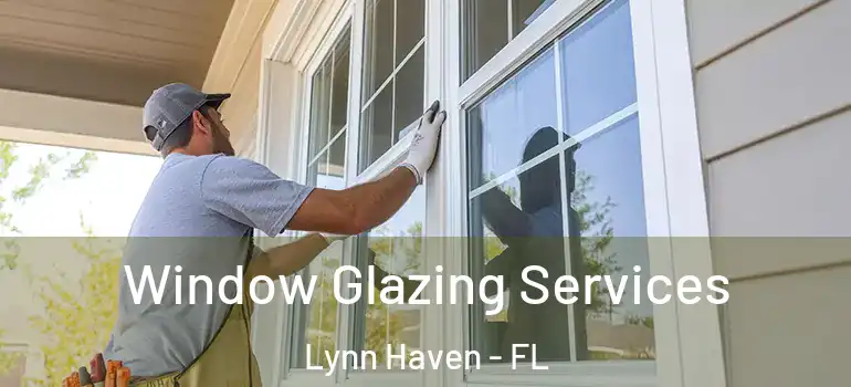  Window Glazing Services Lynn Haven - FL