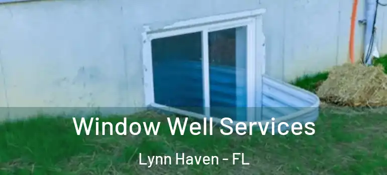  Window Well Services Lynn Haven - FL